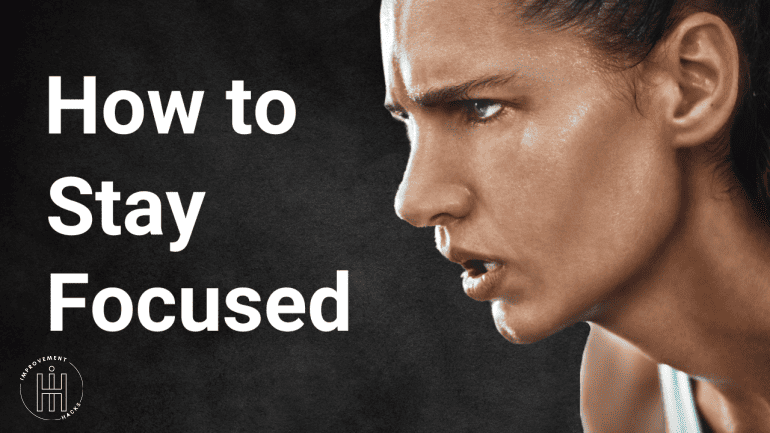 How to stay focused