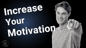 Increase your motivation